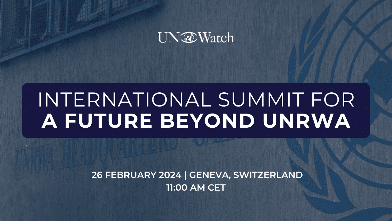Beyond Future The International Summit for A Future Beyond UNRWA - UN Watch